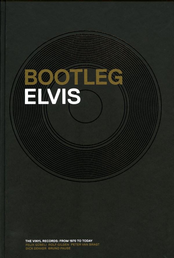 Bootleg Elvis The Vinyl Records: From 1970 To Today