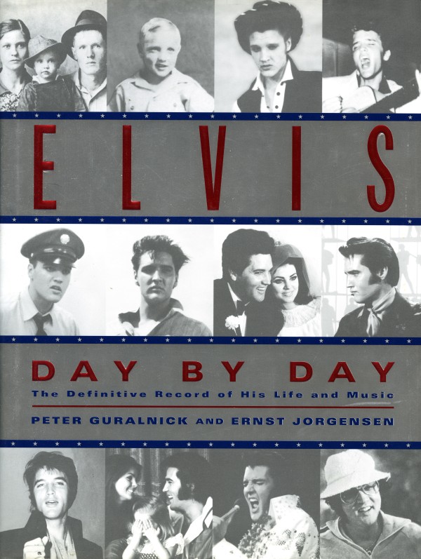 Elvis Day By Day The Definitive Record of His Life and Music